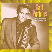 Carl Perkins - The Complete Sun Singles